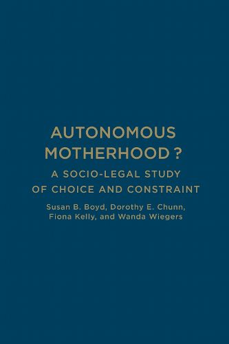 Cover image for Autonomous Motherhood?: A Socio-Legal Study of Choice and Constraint
