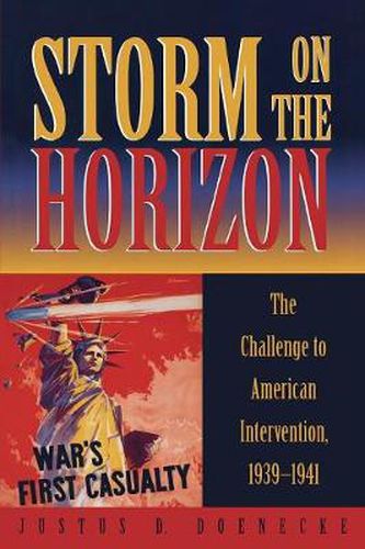 Cover image for Storm on the Horizon: The Challenge to American Intervention, 1939-1941