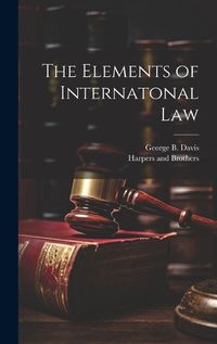 Cover image for The Elements of Internatonal Law