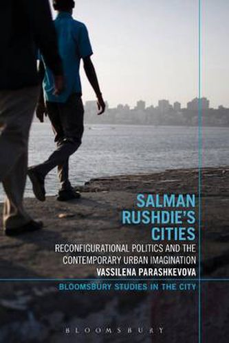 Cover image for Salman Rushdie's Cities: Reconfigurational Politics and the Contemporary Urban Imagination