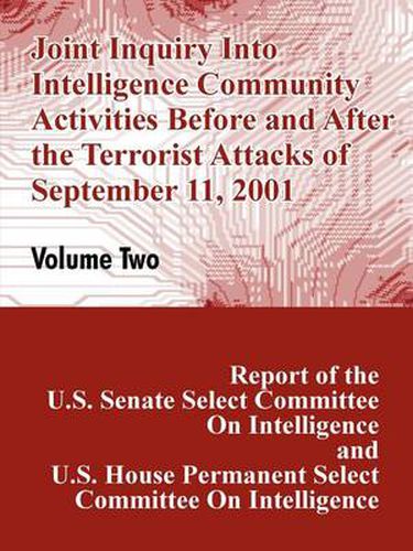 Cover image for Joint Inquiry Into Intelligence Community Activities Before and After the Terrorist Attacks of September 11, 2001 (Volume Two)