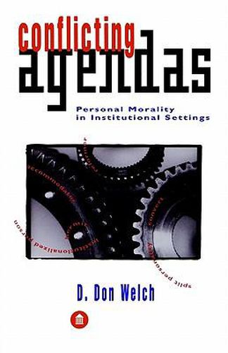 Cover image for Conflicting Agendas; Personal Morality in Institutional Settings