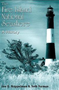 Cover image for The Fire Island National Seashore: A History