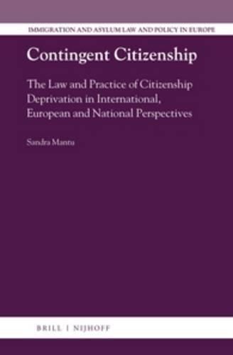 Cover image for Contingent Citizenship: The Law and Practice of Citizenship Deprivation in International, European and National Perspectives