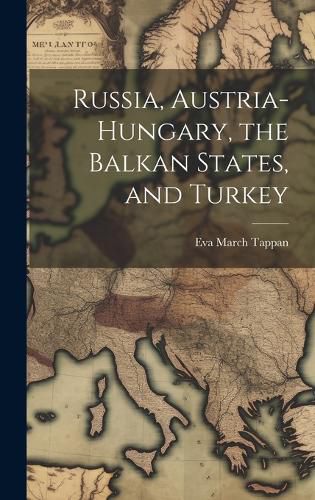 Cover image for Russia, Austria-Hungary, the Balkan States, and Turkey