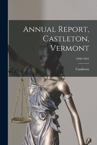 Cover image for Annual Report, Castleton, Vermont; 1940-1941