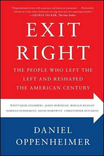 Cover image for Exit Right: The People Who Left the Left and Reshaped the American Century