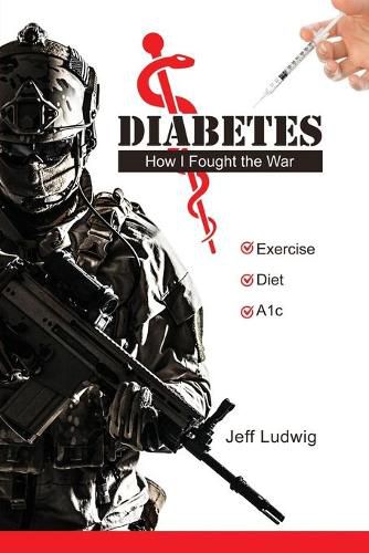 Cover image for Diabetes: How I Fought the War