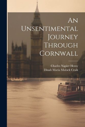 Cover image for An Unsentimental Journey Through Cornwall