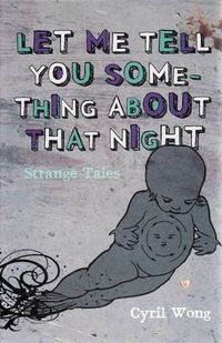 Cover image for Let Me Tell You Something About That Night: Strange Tales