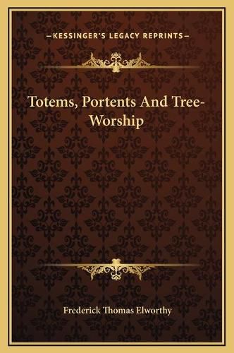 Totems, Portents and Tree-Worship