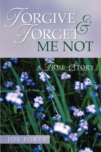 Cover image for Forgive & Forget Me Not