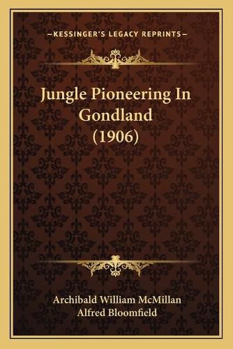 Cover image for Jungle Pioneering in Gondland (1906)