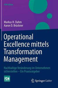 Cover image for Operational Excellence mittels Transformation Management: Nachhaltige Veranderung im Unternehmen sicherstellen - Ein Praxisratgeber