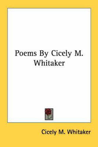 Cover image for Poems by Cicely M. Whitaker