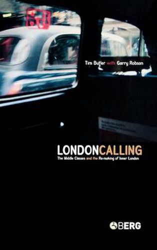 Cover image for London Calling: The Middle Classes and the Remaking of Inner London