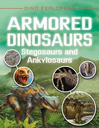 Cover image for Armored Dinosaurs: Stegosaurs and Ankylosaurs