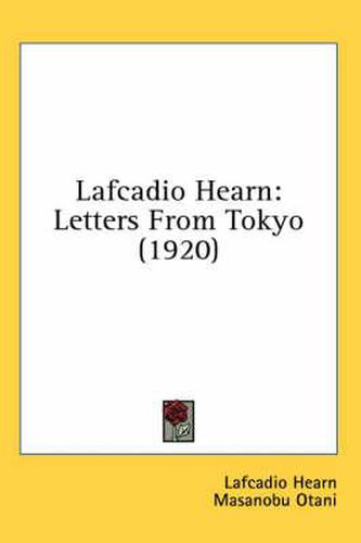 Lafcadio Hearn: Letters from Tokyo (1920)