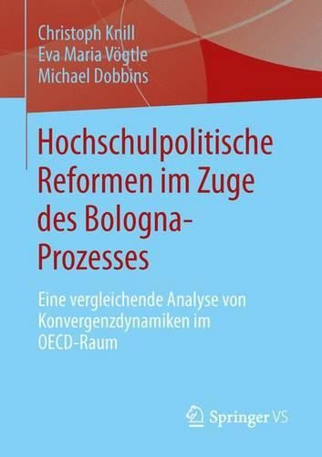 Cover image for Hochschulpolitische Reformen im Zuge des Bologna-Prozesses: Eine vergleichende Analyse von Konvergenzdynamiken im OECD-Raum