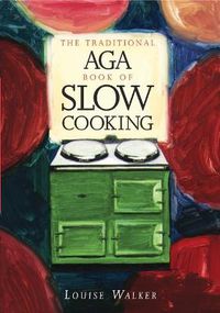 Cover image for The Traditional Aga Book of Slow Cooking