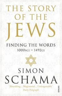 Cover image for The Story of the Jews: Finding the Words (1000 BCE - 1492)