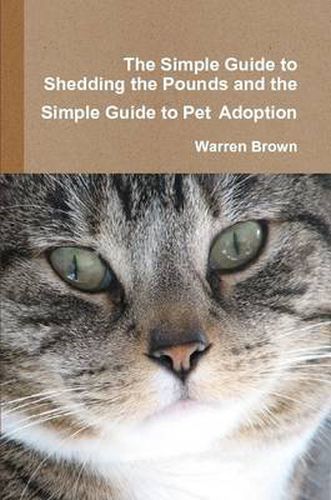 The Simple Guide to Shedding the Pounds and the Simple Guide to Pet Adoption