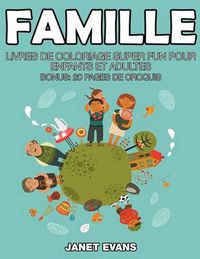 Cover image for Famille: Livres De Coloriage Super Fun Pour Enfants Et Adultes (Bonus: 20 Pages de Croquis)