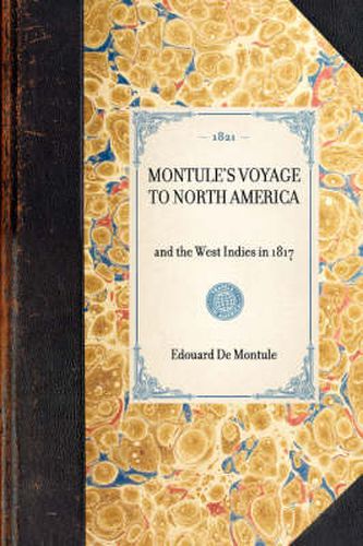 Cover image for Montule's Voyage to North America: And the West Indies in 1817