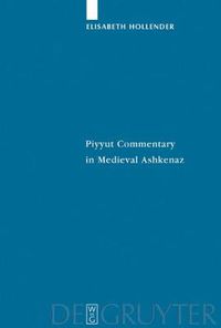 Cover image for Piyyut Commentary in Medieval Ashkenaz