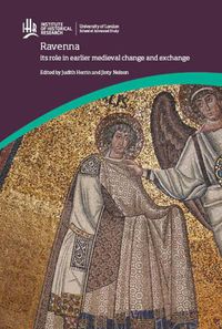 Cover image for Ravenna: Its role in earlier medieval change and exchange