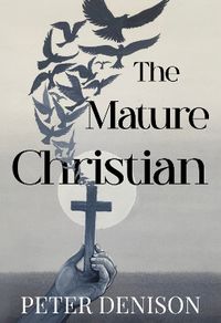 Cover image for The Mature Christian