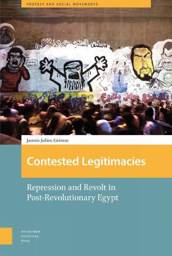 Cover image for Contested Legitimacies: Repression and Revolt in Post-Revolutionary Egypt