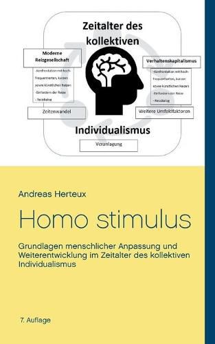 Homo stimulus: Grundlagen menschlicher Anpassung und Weiterentwicklung im Zeitalter des kollektiven Individualismus