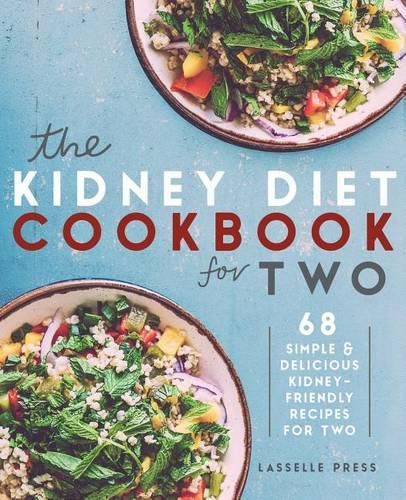 Cover image for Kidney Diet Cookbook for Two: 68 Simple & Delicious Kidney-Friendly Recipes For Two