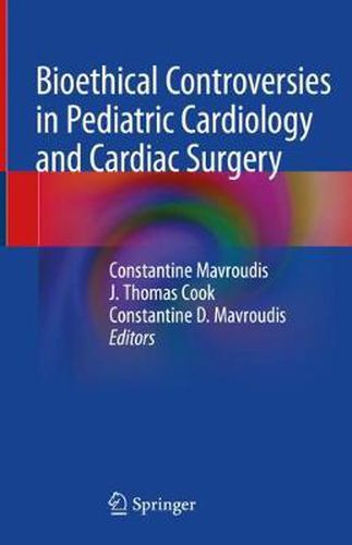 Cover image for Bioethical Controversies in Pediatric Cardiology and Cardiac Surgery