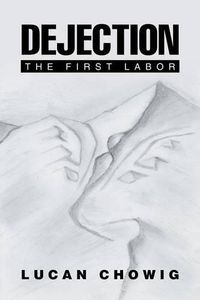 Cover image for Dejection: The First Labor