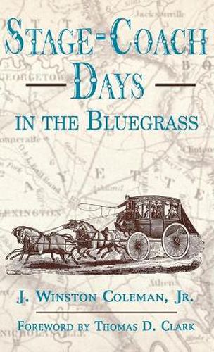 Cover image for Stage-Coach Days In The Bluegrass