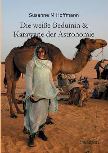 Cover image for Die Weisse Beduinin & Karawane Der Astronomie