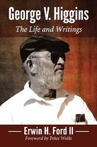 Cover image for George V. Higgins: The Life and Writings