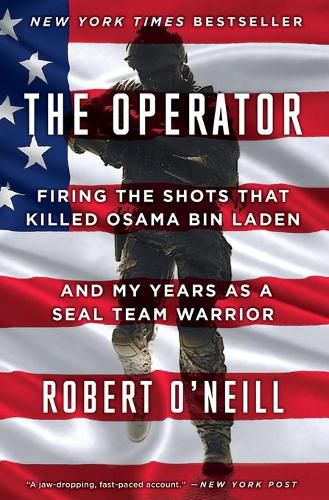 Cover image for The Operator: Firing the Shots That Killed Osama Bin Laden and My Years as a Seal Team Warrior