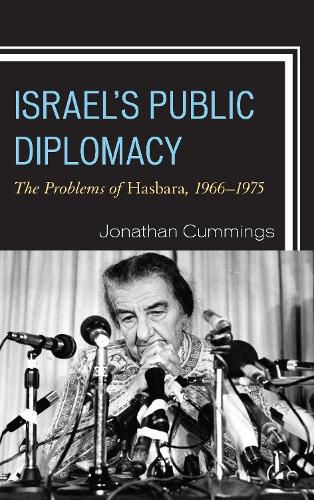 Cover image for Israel's Public Diplomacy: The Problems of Hasbara, 1966-1975