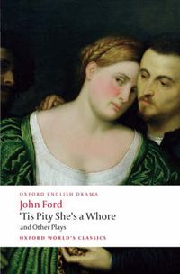 Cover image for 'Tis Pity She's a Whore and Other Plays