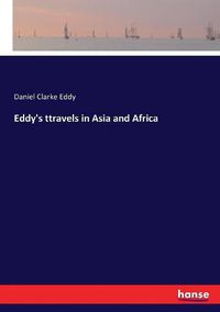 Cover image for Eddy's ttravels in Asia and Africa