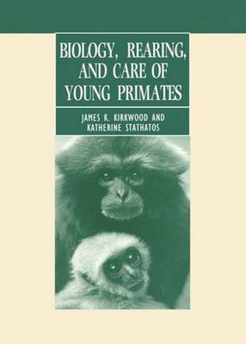 Cover image for Biology, Rearing, and Care of Young Primates