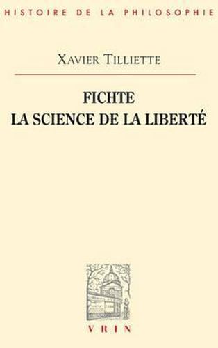 Fichte: La Science de la Liberte