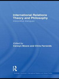 Cover image for International Relations Theory and Philosophy: Interpretive dialogues