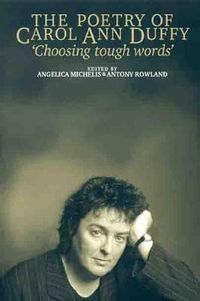 Cover image for The Poetry of Carol Ann Duffy: Choosing Tough Words