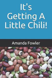 Cover image for It's Getting a Little Chili!