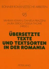 Cover image for Uebersetzte Texte Und Textsorten in Der Romania: Akten Der Gleichnamigen Sektion Beim XXVIII. Deutschen Romanistentag, Kiel 2003