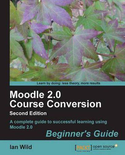 Cover image for Moodle 2.0 Course Conversion Beginner's Guide